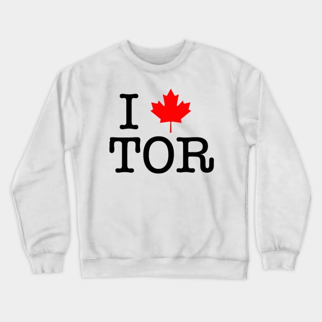 I Maple Leaf Toronto (Black Lettering) Crewneck Sweatshirt by KyleHarlow